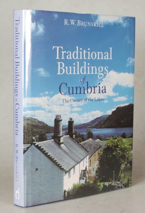 Item #44803 Traditional Buildings of Cumbria the County of the Lakes. R. W. BRUNSKILL