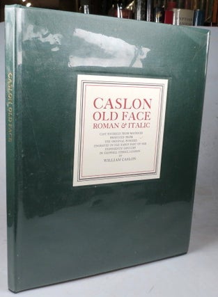 Item #44839 Caslon Old Face. Roman & Italic. Cast entirely from matrices produced from the...