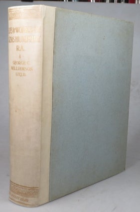 Item #44842 Life and Works of Ozias Humphrey, R.A. HUMPHREY, George C. WILLIAMSON
