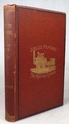 Item #44851 Jubilee Memorial of the Railway System. A History of the Stockton and Darlington...