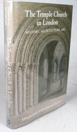 Item #44886 The Temple Church in London. History, Architecture, Art. Robin GRIFFITH-JONES, David...