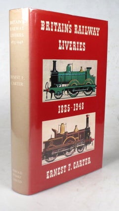 Item #44917 Britain's Railway Liveries. Colours, Crests and Linings 1825-1948. Ernest F. CARTER
