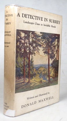Item #44976 A Detective in Surrey. Landscape Clues to Invisible Roads. Written and Illustrated...