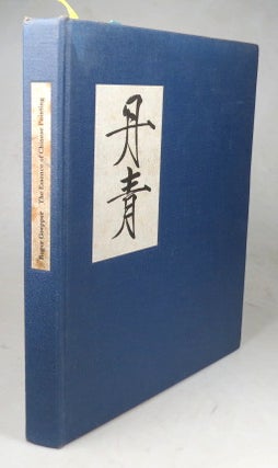 Item #44990 The Essence of Chinese Painting. Roger GOEPPER