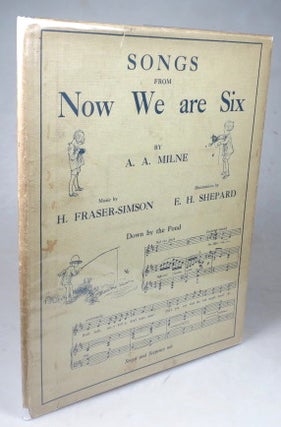 Item #44998 Songs from Now We are Six. Words by... Music by H. Fraser-Simpson. Decorations by...