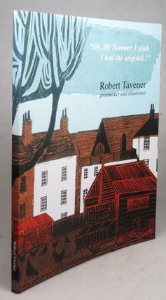Item #45052 "Oh Mr. Tavener, I Wish I Had the Original!" Robert Tavener, printmaker and...