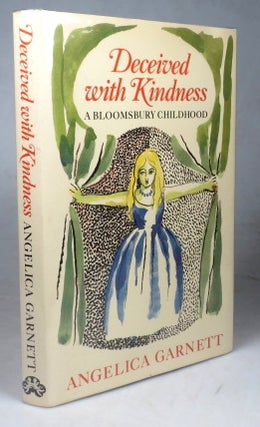 Item #45081 Deceived with Kindness. A Bloomsbury Childhood. Angelica GARNETT