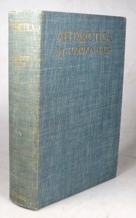 Item #45196 Antarctica. A Treatise on the Southern Continent. J. Gordon HAYES