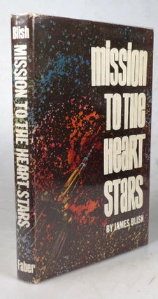 Item #45240 Mission to the Heart Stars. James BLISH