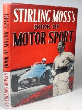 Stirling Moss's Book of Motor Sport. Edited by Wayne Mineau.
