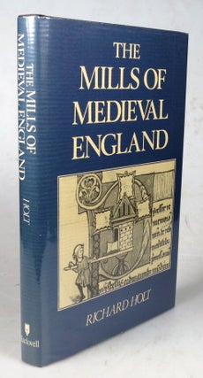 Item #45324 The Mills of Medieval England. Richard HOLT