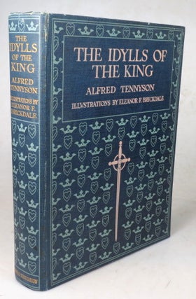 Item #45532 Idylls of the King. Illustrated in Colour by Eleanor Fortescue Brickdale. Alfred Lord...