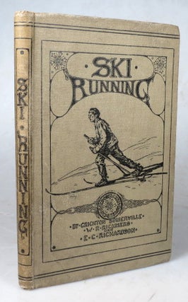 Item #45557 Ski-Running. SKIING, D. M. M. Crichton SOMERVILLE, W. R., RICKMERS, E. C. RICHARDSON