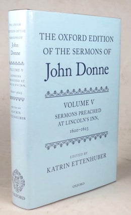 Item #45586 The Oxford Edition of the Sermons of... Volume V: Sermons Preached at Lincoln's Inn,...