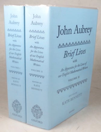 Item #45601 Brief Lives with An Apparatus for the Lives of our English Mathematical Writers. Volume I: Text. Volume II: Commentary. Edited by Kate Bennett. John AUBREY.
