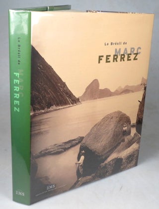 Item #45635 Le Brésil de Marc Ferrez. FERREZ