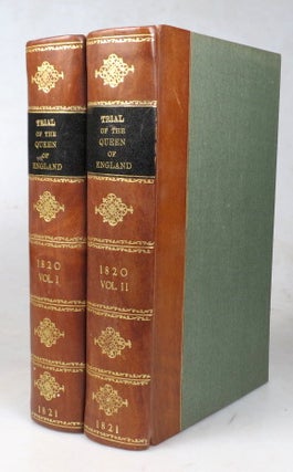 Item #45687 The Trial at Large of Her Majesty Caroline Amelia Elizabeth, Queen of Great Britain;...