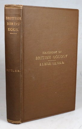 Item #45755 British Birds' Eggs: A Handbook of British Oölogy. Arthur Gardiner BUTLER