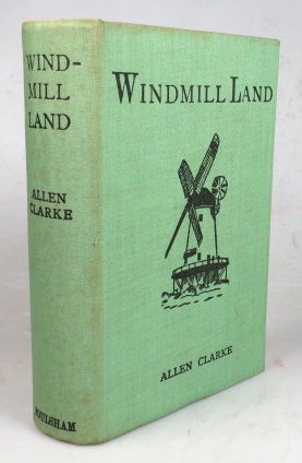 Item #45838 Windmill Land. Allen CLARKE