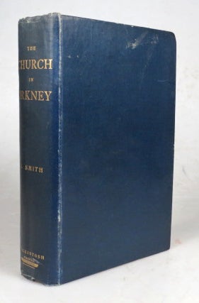 Item #45906 Annals of the Church of Scotland in Orkney from 1560. History of the U.P. Church in...