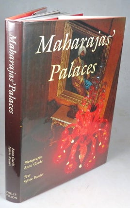 Item #45942 Maharajas' Palaces. European style in Imperial India. Photographs Anne Garde. Text...