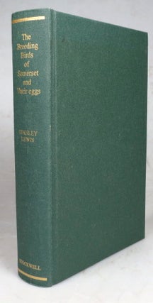 Item #45955 The Breeding Birds of Somerset and their Eggs. Stanley LEWIS