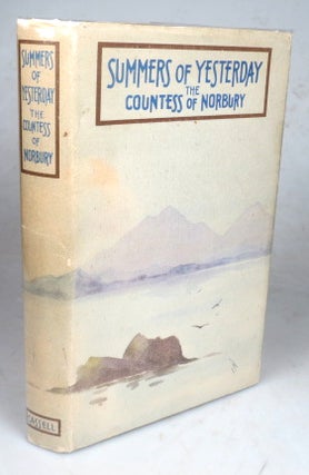 Item #45971 Summers of Yesterday or Memories and Wanderings in Northern Lands. Countess of...