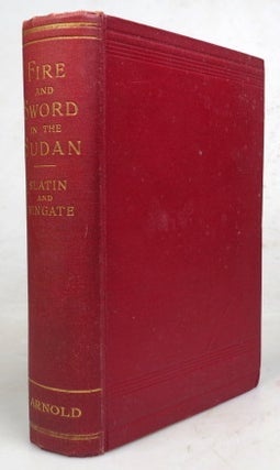 Item #46037 Fire and Sword in the Sudan. A Personal Narrative of Fighting and Serving the...