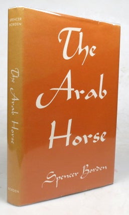 Item #46049 The Arab Horse. Spencer BORDEN