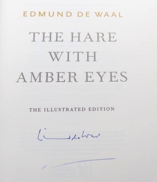 Item #46066 The Hare with Amber Eyes. The Illustrated Edition. Edmund DE WAAL