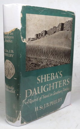 Item #46100 Sheba's Daughters. Being a Record of Travel in Southern Arabia. With an Appendix on...