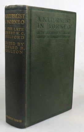 Item #46159 A Naturalist in Borneo. By the Late... Edited with a Biographical Introduction by...