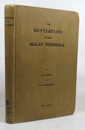 Item #46160 The Butterflies of the Malay Peninsula. Including Aids to Identification, Notes on...