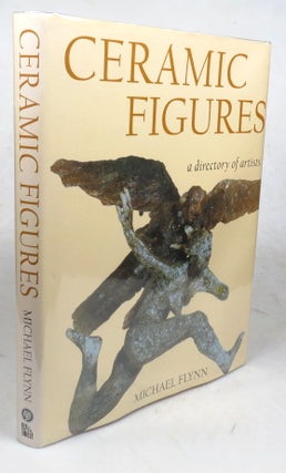 Item #46202 Ceramic Figures. A Directory of Artists. Michael FLYNN