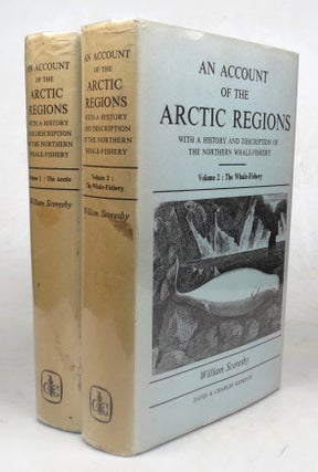 Item #46212 An Account of the Arctic Regions with a History and Description of the Northern...