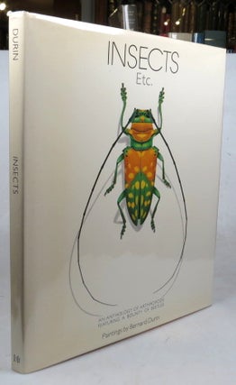 Item #46261 Insects Etc. An Anthology of Arthropods Featuring a Bounty of Beetles. Bernard DURIN