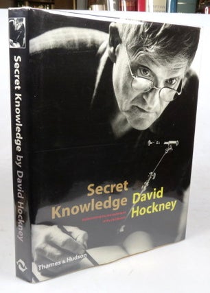 Item #46264 Secret Knowledge. Rediscovering the Lost Techniques of the Old Masters. David HOCKNEY