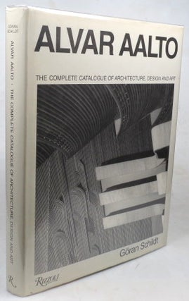 Item #46377 Alvar Aalto. The Complete Catalogue of Architecture, Design and Art. AALTO,...