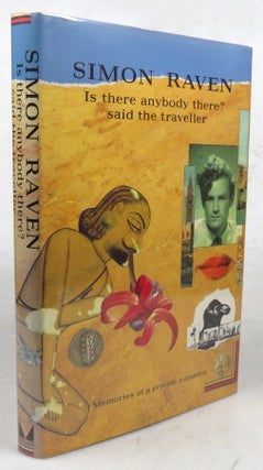 Item #46431 'Is Anybody There?' Said the Traveller. Memories of a Private Nuisance. Simon RAVEN