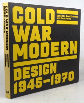 Item #46447 Cold War Modern. Design 1945-1970. David CROWLEY, Jane PAVITT