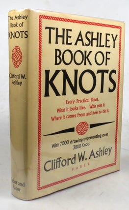 Item #46448 The Ashley Book of Knots. Clifford W. ASHLEY