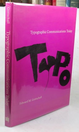 Item #46484 Typographic Communications Today. Editors Aaron Burns, Karl Gestner, Allan Haley,...