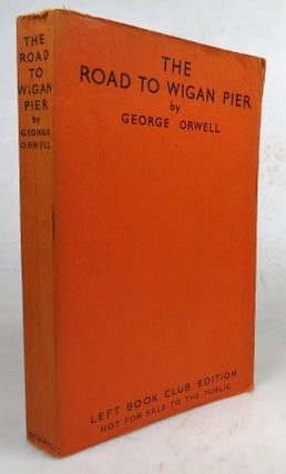 Item #46551 The Road to Wigan Pier. With a Foreword by Victor Gollancz. George ORWELL