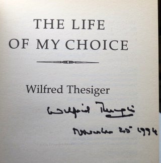 Item #46589 The Life of My Choice. Wilfred THESIGER
