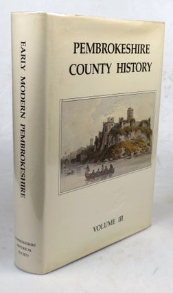 Item #46602 Early Modern Pembrokeshire, 1536-1815. Pembrokeshire County History. Volume III....