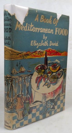 Item #46637 A Book of Mediterranean Food. Decorated by John Minton. Elizabeth DAVID