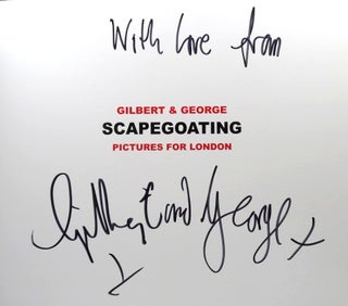 Item #46657 Scapegoating. Pictures for London. 18 July - 28 September 2014. GILBERT, GEORGE