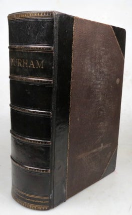 Item #46681 History, Topography, and Directory of the County Palatine of Durham Comprising a...
