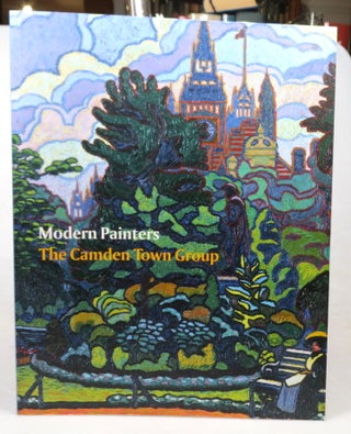 Item #46692 Modern Painters. The Camden Town Group. Edited by... With Contributions by Fiona...