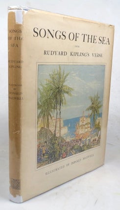 Item #46721 Songs of the Sea. from Rudyard Kipling's Verse. Illustrated by Donald Maxwell....